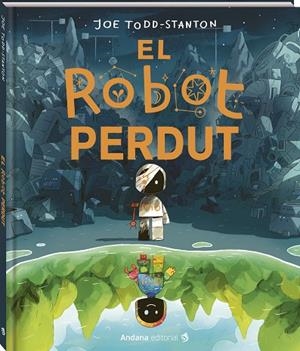 EL ROBOT PERDUT | 9791387883140 | TODD-STANTON, JOE | Llibreria Online de Banyoles | Comprar llibres en català i castellà online