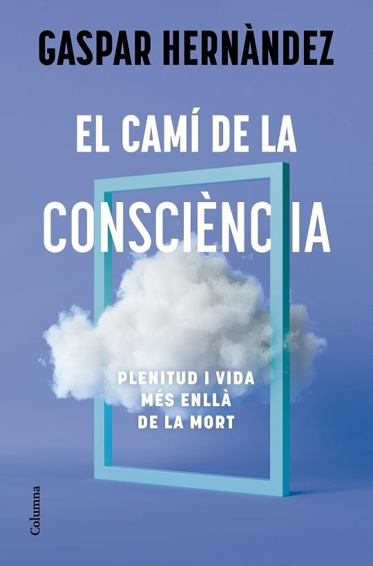 EL CAMÍ DE LA CONSCIÈNCIA | 9788466434836 | HERNÀNDEZ, GASPAR | Llibreria Online de Banyoles | Comprar llibres en català i castellà online