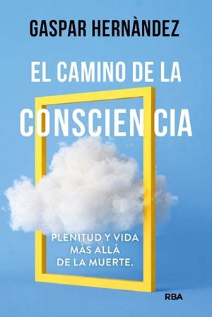 EL CAMINO DE LA CONSCIENCIA | 9788410988873 | HERNÀNDEZ, GASPAR | Llibreria Online de Banyoles | Comprar llibres en català i castellà online