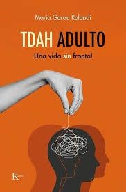 TDAH ADULTO | 9788411214254 | GARAU ROLANDI, MARÍA | Llibreria Online de Banyoles | Comprar llibres en català i castellà online