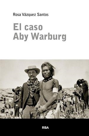 EL CASO ABY WARBURG | 9788411329743 | VÁZQUEZ SANTOS, ROSA | Llibreria Online de Banyoles | Comprar llibres en català i castellà online