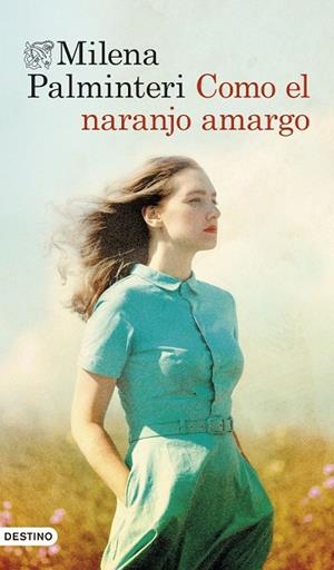 COMO EL NARANJO AMARGO | 9788423369669 | PALMINTERI, MILENA | Llibreria L'Altell - Llibreria Online de Banyoles | Comprar llibres en català i castellà online - Llibreria de Girona