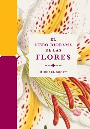 EL LIBRO-DIORAMA DE LAS FLORES | 9788410380127 | SCOTT, MICHAEL | Llibreria Online de Banyoles | Comprar llibres en català i castellà online