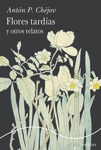 FLORES TARDÍAS Y OTROS RELATOS | 9788411782302 | CHÉJOV, ANTÓN P. | Llibreria Online de Banyoles | Comprar llibres en català i castellà online