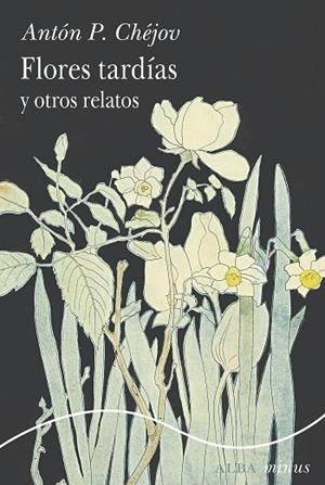 FLORES TARDÍAS Y OTROS RELATOS | 9788411782302 | CHÉJOV, ANTÓN P. | Llibreria Online de Banyoles | Comprar llibres en català i castellà online
