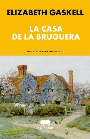CASA DE LA BRUGUERA, LA | 9788412995060 | GASKELL, ELIZABETH | Llibreria L'Altell - Llibreria Online de Banyoles | Comprar llibres en català i castellà online - Llibreria de Girona