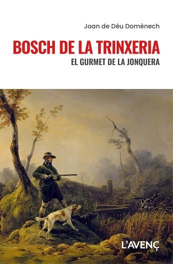 BOSCH DE LA TRINXERIA | 9788418680632 | DOMÈNECH, JOAN DE DÉU | Llibreria Online de Banyoles | Comprar llibres en català i castellà online