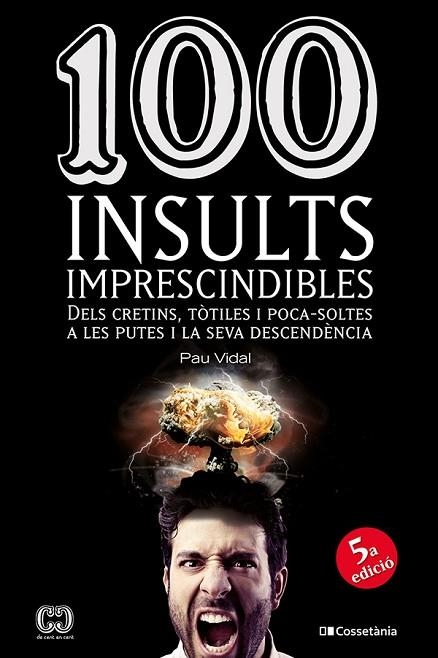 100 INSULTS IMPRESCINDIBLES | 9788413565736 | VIDAL GAVILÁN, PAU | Llibreria Online de Banyoles | Comprar llibres en català i castellà online