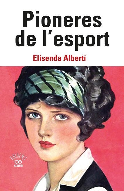 PIONERES DE L'ESPORT | 9788472461949 | ALBERTÍ CASAS, ELISENDA | Llibreria Online de Banyoles | Comprar llibres en català i castellà online