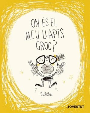 ON ÉS EL MEU LLAPIS GROC? | 9788426149732 | ROVIRA, LUCÍA | Llibreria Online de Banyoles | Comprar llibres en català i castellà online