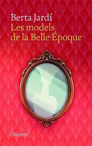LES MODELS DE LA BELLE ÉPOQUE | 9788419721617 | JARDÍ SOLER, BERTA | Llibreria Online de Banyoles | Comprar llibres en català i castellà online