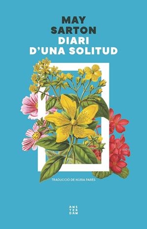 DIARI D'UNA SOLITUD | 9788419960498 | SARTON, MAY | Llibreria L'Altell - Llibreria Online de Banyoles | Comprar llibres en català i castellà online - Llibreria de Girona