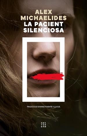 LA PACIENT SILENCIOSA | 9788419960597 | MICHAELIDES, ALEX | Llibreria Online de Banyoles | Comprar llibres en català i castellà online