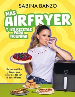 MÁS AIRFRYER Y 120 RECETAS PARA TRIUNFAR | 9791387629526 | BANZO, SABINA | Llibreria Online de Banyoles | Comprar llibres en català i castellà online