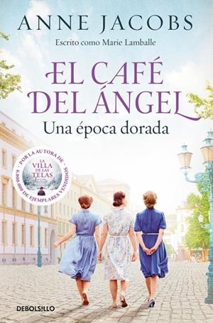 EL CAFÉ DEL ÁNGEL. UNA ÉPOCA DORADA (CAFÉ DEL ÁNGEL 5) | 9788466381383 | JACOBS, ANNE | Llibreria Online de Banyoles | Comprar llibres en català i castellà online