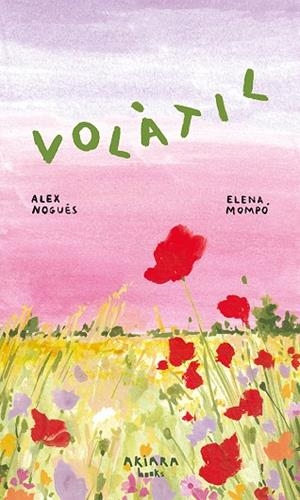 VOLÀTIL | 9788418972881 | NOGUÉS, ALEX | Llibreria Online de Banyoles | Comprar llibres en català i castellà online