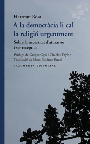 A LA DEMOCRÀCIA LI CAL LA RELIGIÓ URGENTMENT | 9791387548162 | ROSA, HARTMUT | Llibreria Online de Banyoles | Comprar llibres en català i castellà online