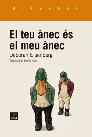 EL TEU ÀNEC ÉS EL MEU ÀNEC | 9791387757298 | EISENBERG, DEBORAH | Llibreria Online de Banyoles | Comprar llibres en català i castellà online