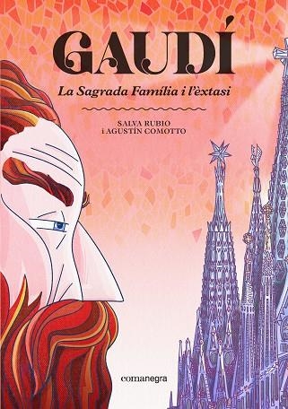 GAUDÍ. LA SAGRADA FAMÍLIA I L'ÈXTASI | 9791387969219 | RUBIO, SALVA/COMOTTO, AGUSTÍN | Llibreria Online de Banyoles | Comprar llibres en català i castellà online