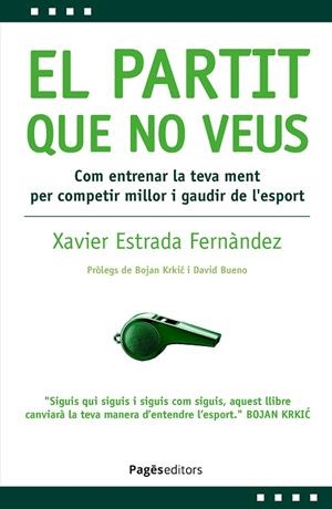 EL PARTIT QUE NO VEUS | 9788413036878 | ESTRADA FERNÀNDEZ, XAVIER | Llibreria L'Altell - Llibreria Online de Banyoles | Comprar llibres en català i castellà online - Llibreria de Girona