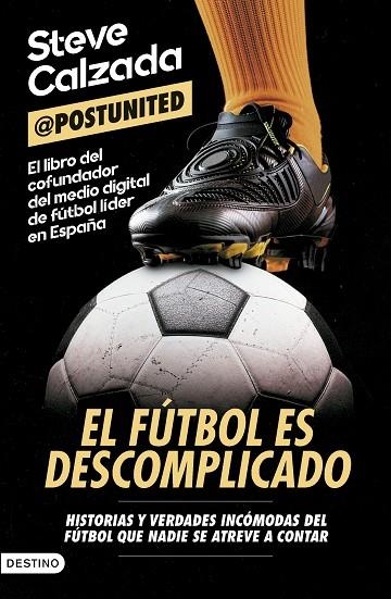 FÚTBOL ES DESCOMPLICADO, EL | 9788423369447 | CALZADA, STEVE | Llibreria Online de Banyoles | Comprar llibres en català i castellà online