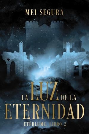 LA LUZ DE LA ETERNIDAD | 9788419988850 | SEGURA, MEI | Llibreria L'Altell - Llibreria Online de Banyoles | Comprar llibres en català i castellà online - Llibreria de Girona