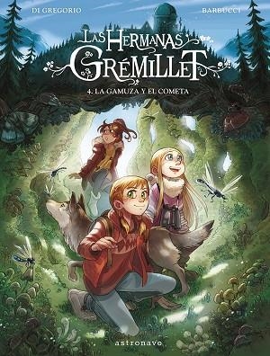 LAS HERMANAS GRÉMILLET 4. LA GAMUZA Y EL COMETA | 9788467967548 | DI GREGORIO, GIOVANNI/BARBUCCI, ALESSANDRO | Llibreria Online de Banyoles | Comprar llibres en català i castellà online