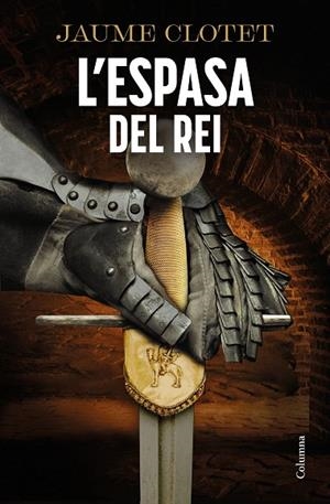 L'ESPASA DEL REI | 9788466434799 | CLOTET PLANAS, JAUME | Llibreria Online de Banyoles | Comprar llibres en català i castellà online