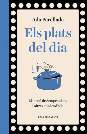 ELS PLATS DEL DIA | 9788410256569 | PARELLADA, ADA | Llibreria Online de Banyoles | Comprar llibres en català i castellà online