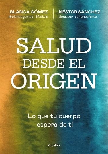 SALUD DESDE EL ORIGEN | 9788425371363 | GÓMEZ (@BLANCAGOMEZ_LIFESTYLE), BLANCA/SÁNCHEZ, NÉSTOR | Llibreria Online de Banyoles | Comprar llibres en català i castellà online
