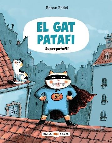 EL GAT PATAFI. SUPERPATAFI! | 9788447955695 | BADEL, RONAN | Llibreria L'Altell - Llibreria Online de Banyoles | Comprar llibres en català i castellà online - Llibreria de Girona
