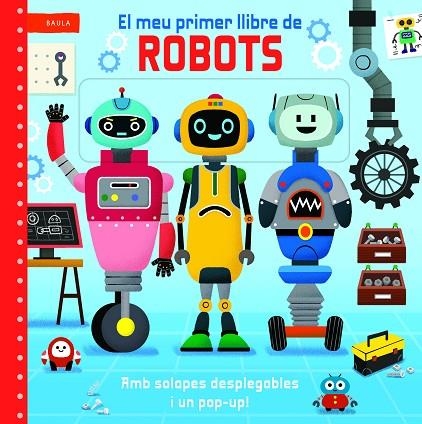 EL MEU PRIMER LLIBRE DE ROBOTS | 9788447955220 | MACMILLAN PUBLISHERS | Llibreria L'Altell - Llibreria Online de Banyoles | Comprar llibres en català i castellà online - Llibreria de Girona