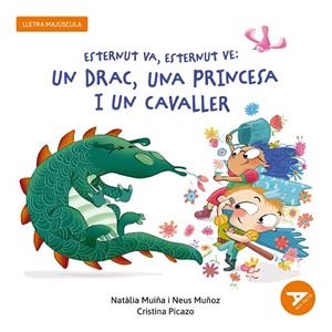 ESTERNUT VA, ESTERNUT VE: UN DRAC, UNA PRINCESA I UN CAVALLER | 9788447955862 | MUIÑA SIXTO, NATÀLIA/MUÑOZ ESPAÑA, NEUS | Llibreria Online de Banyoles | Comprar llibres en català i castellà online