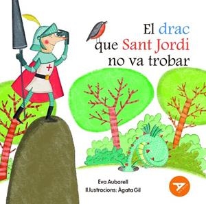 EL DRAC QUE SANT JORDI NO VA TROBAR | 9788447955886 | AUBARELL SOLDUGA, EVA | Llibreria Online de Banyoles | Comprar llibres en català i castellà online