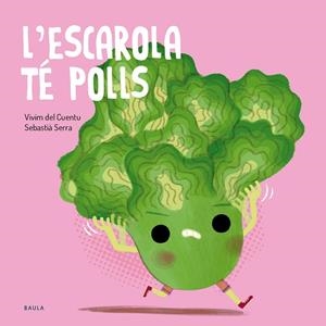 L'ESCAROLA TÉ POLLS | 9788447955138 | VIVIM DEL CUENTU | Llibreria Online de Banyoles | Comprar llibres en català i castellà online