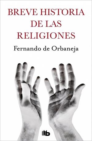 BREVE HISTORIA DE LAS RELIGIONES | 9788490707814 | DE ORBANEJA, FERNANDO | Llibreria L'Altell - Llibreria Online de Banyoles | Comprar llibres en català i castellà online - Llibreria de Girona