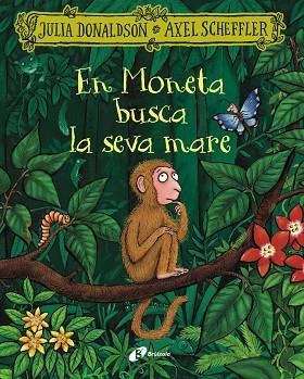 MONETA BUSCA LA SEVA MARE, EN | 9788413495279 | DONALDSON, JULIA | Llibreria L'Altell - Llibreria Online de Banyoles | Comprar llibres en català i castellà online - Llibreria de Girona