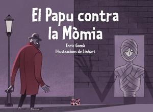 EL PAPU CONTRA LA MÒMIA | 9788491914037 | GOMÀ I RIBAS, ENRIC | Llibreria Online de Banyoles | Comprar llibres en català i castellà online