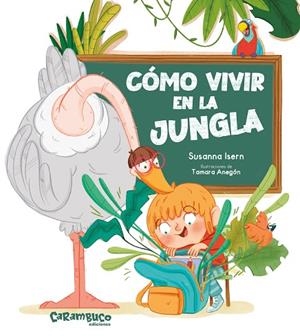 CÓMO VIVIR EN LA JUNGLA | 9788410252516 | ISERN, SUSANNA/ANEGÓN, TAMARA | Llibreria Online de Banyoles | Comprar llibres en català i castellà online