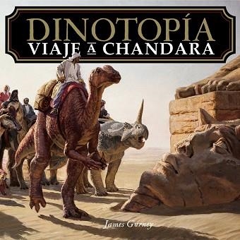 DINOTOPÍA. VIAJE A CHANDARA | 9788441552203 | GURNEY, JAMES | Llibreria Online de Banyoles | Comprar llibres en català i castellà online