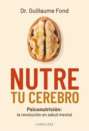 NUTRE TU CEREBRO | 9791387520786 | FOND, GUILLAUME | Llibreria Online de Banyoles | Comprar llibres en català i castellà online