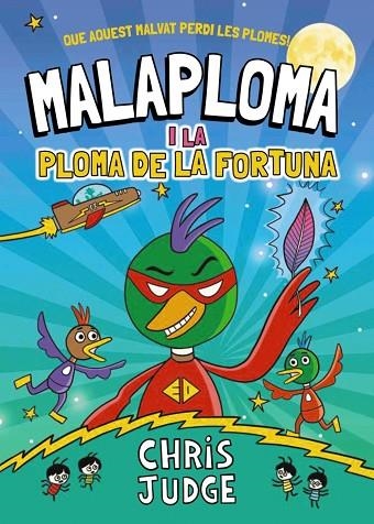 MALAPLOMA I LA PLOMA DE LA FORTUNA | 9788448967437 | JUDGE, CHRIS | Llibreria Online de Banyoles | Comprar llibres en català i castellà online