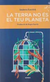 TERRA NO ES EL TEU PLANETA, LA | 9788410198371 | ESCRIVÀ, ANDREU | Llibreria L'Altell - Llibreria Online de Banyoles | Comprar llibres en català i castellà online - Llibreria de Girona