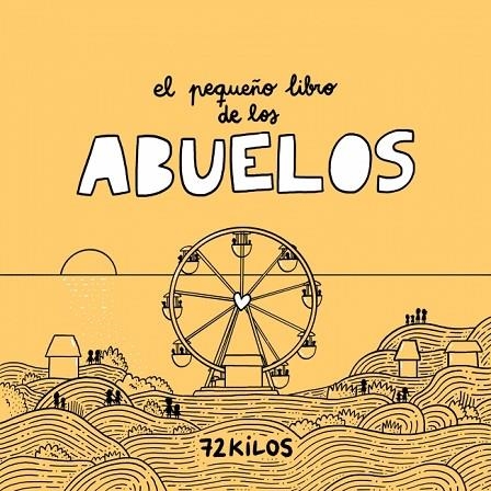 EL PEQUEÑO LIBRO DE LOS ABUELOS | 9788466683883 | 72 KILOS | Llibreria Online de Banyoles | Comprar llibres en català i castellà online
