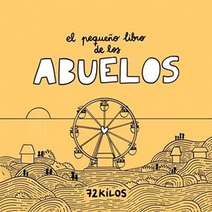EL PEQUEÑO LIBRO DE LOS ABUELOS | 9788466683883 | 72 KILOS | Llibreria Online de Banyoles | Comprar llibres en català i castellà online