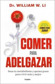 COMER PARA ADELGAZAR | 9788425372599 | LI, DR. WILLIAM W. | Llibreria Online de Banyoles | Comprar llibres en català i castellà online