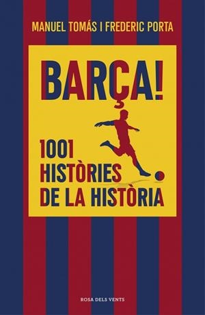 BARÇA! 1001 HISTÒRIES DE LA HISTÒRIA | 9791387653835 | TOMÁS, MANUEL/PORTA, FREDERIC | Llibreria L'Altell - Llibreria Online de Banyoles | Comprar llibres en català i castellà online - Llibreria de Girona