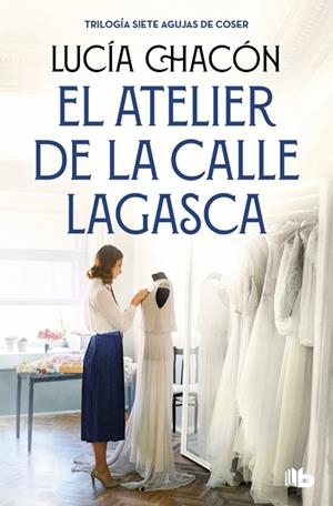 EL ATELIER DE LA CALLE LAGASCA (SIETE AGUJAS DE COSER 3) | 9788490709900 | CHACÓN, LUCÍA | Llibreria Online de Banyoles | Comprar llibres en català i castellà online
