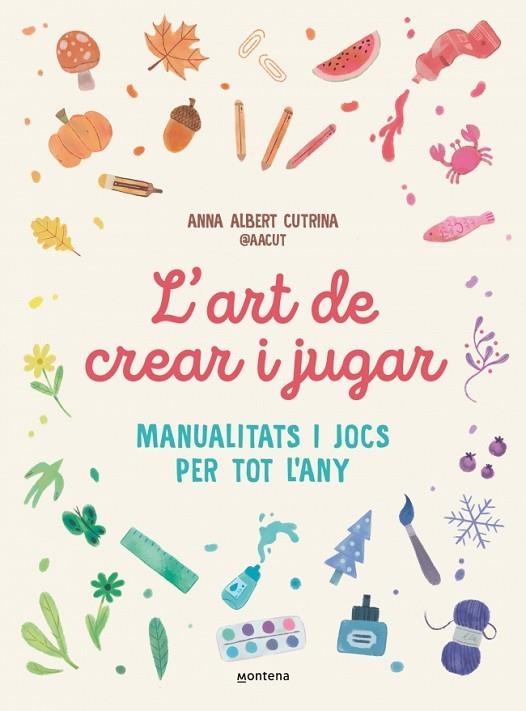 L'ART DE CREAR I JUGAR | 9791387724351 | ALBERT CUTRINA (@AACUT), ANNA | Llibreria Online de Banyoles | Comprar llibres en català i castellà online