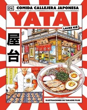YATAI: COMIDA CALLEJERA JAPONESA | 9780241787076 | KIÉ, LAURA | Llibreria L'Altell - Llibreria Online de Banyoles | Comprar llibres en català i castellà online - Llibreria de Girona